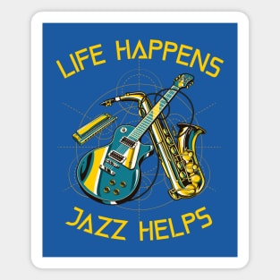 Life Happens, Jazz Helps Magnet